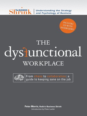 cover image of The Business Shrink The Dysfunctional Workplace